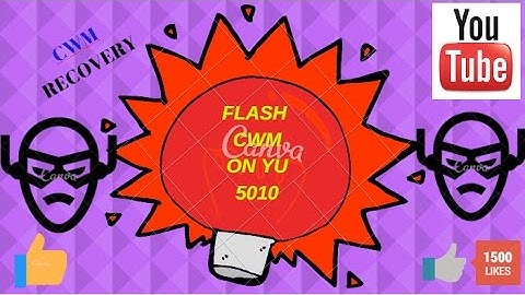 HOW to flash CWM recovery ON YU5010A "NOT" yu5010