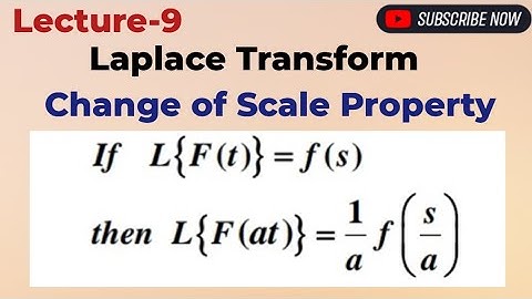 Laplace Transform: Change of Scale Property