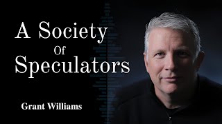 Investors VS. Speculators - Grant Williams