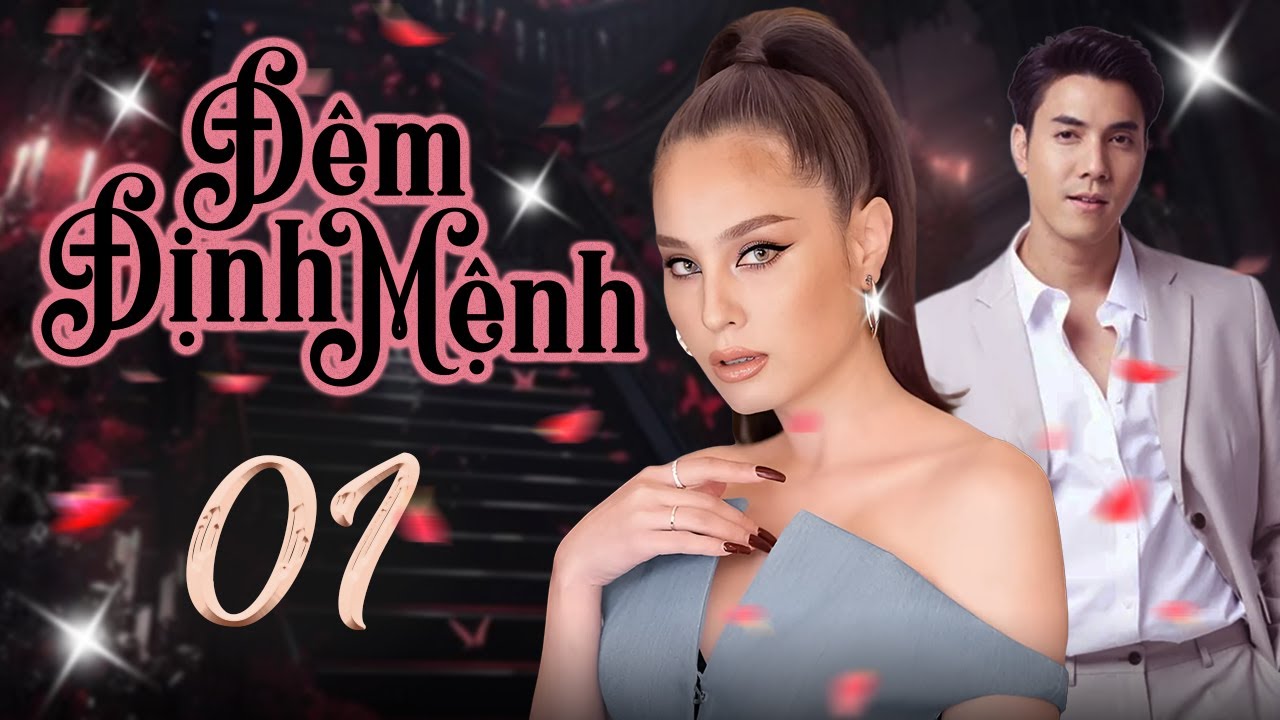 Đêm Định Mệnh - Tập 01 (Lồng Tiếng) | Phim Bộ Thái Lan Tình Cảm Mới 2024