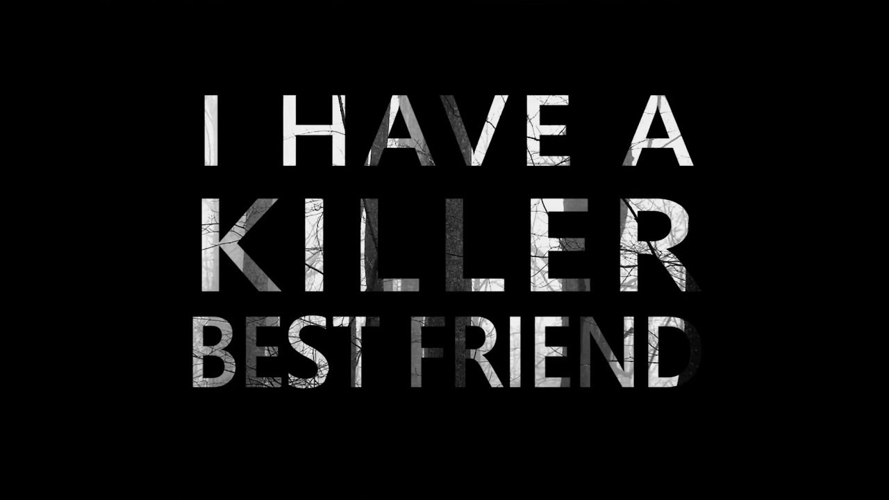 I Have A Killer Best Friend - YouTube