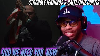 First Time Reaction to Struggle Jennings & Caitlynne Curtis- God we need you now | (Reaction)🔥🔥🔥