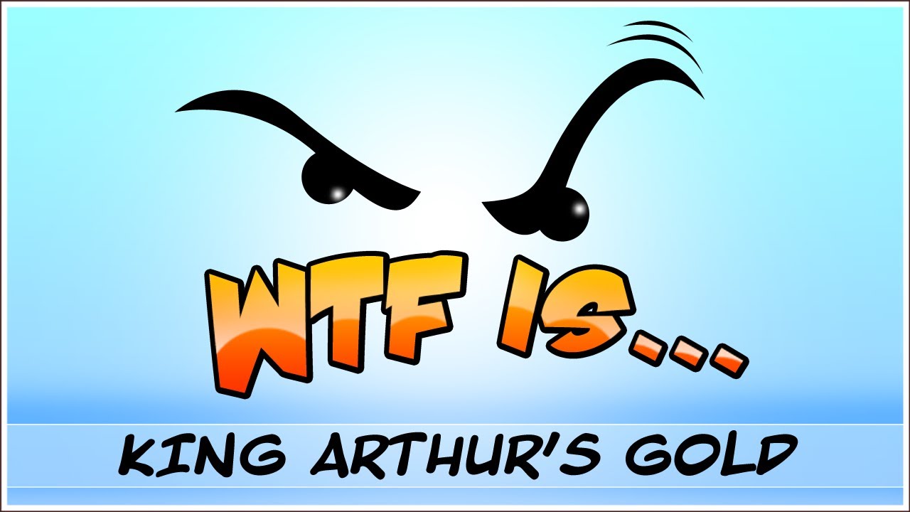► WTF Is... - King Arthur's Gold ? (WTF-a-thon Game 13)
