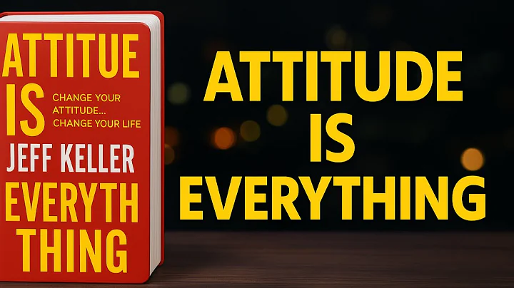 Why Attitude Is the Key to Success – Jeff Keller's Wisdom || brief books