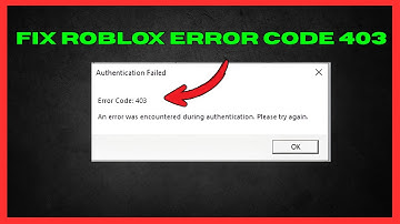 Fix Roblox Error Code 403 (Authentication Failed)