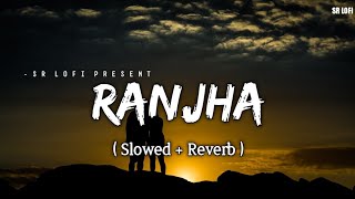Ranjha - Lofi (Slowed + Reverb) | B Praak, Jasleen Royal | SR Lofi screenshot 5
