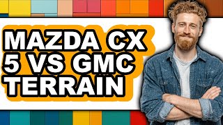 Player Profile MAZDA CX-5 VS GMC TERRAIN - Full Comparison