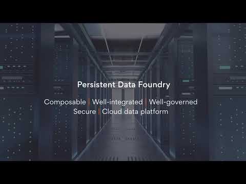 Persistent Data Foundry: A powerful cloud data platform to fast track your analytics journey