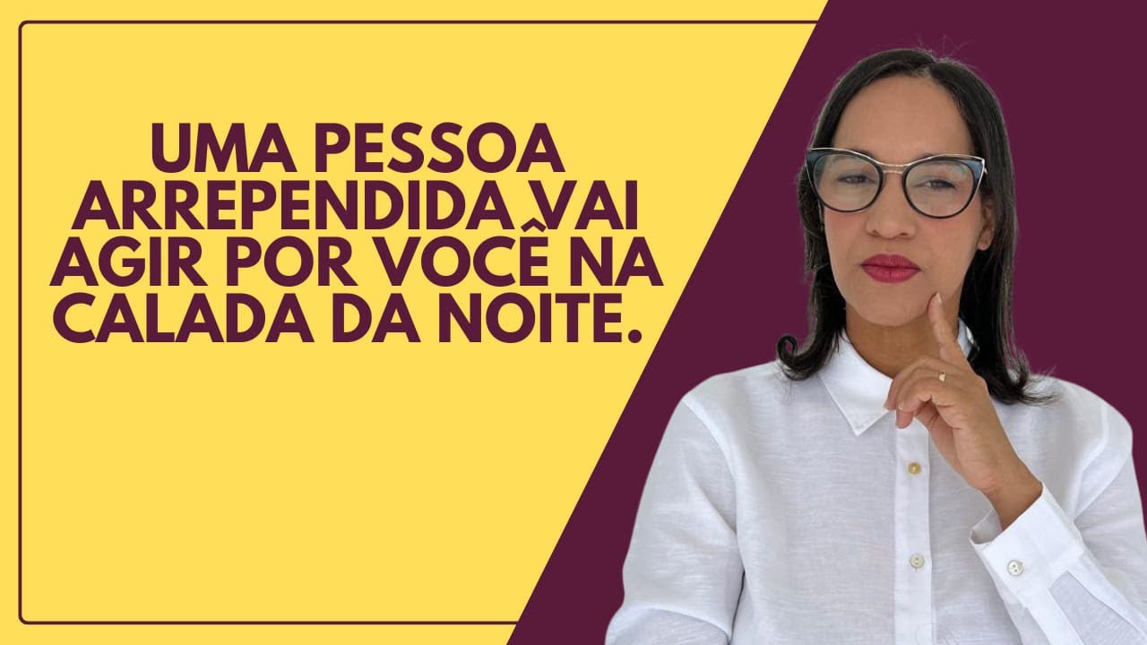 AO VIVO: Uma pessoa arrependida vai agir por vc na calada da noite!