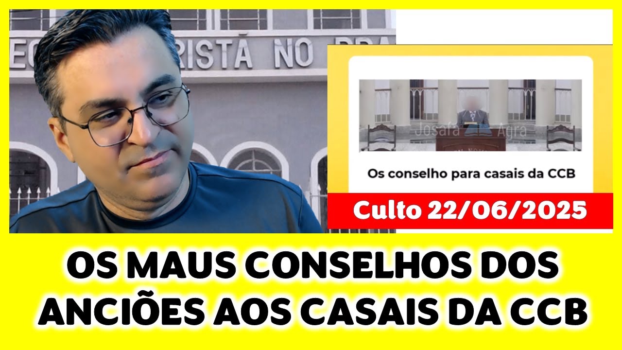 OS MAUS CONSELHOS PARA CASAIS NA CCB NO  CULTO 22/06/2025