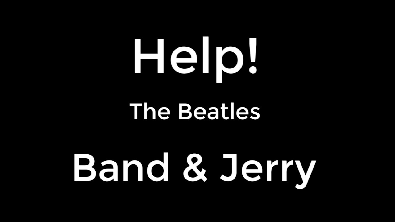 HELP! - The Beatles (Band & Jerry Cover)