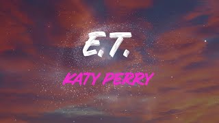 Katy Perry - E.t. Lyrics | Boy, You're An Alien, Your Touch So Foreign
