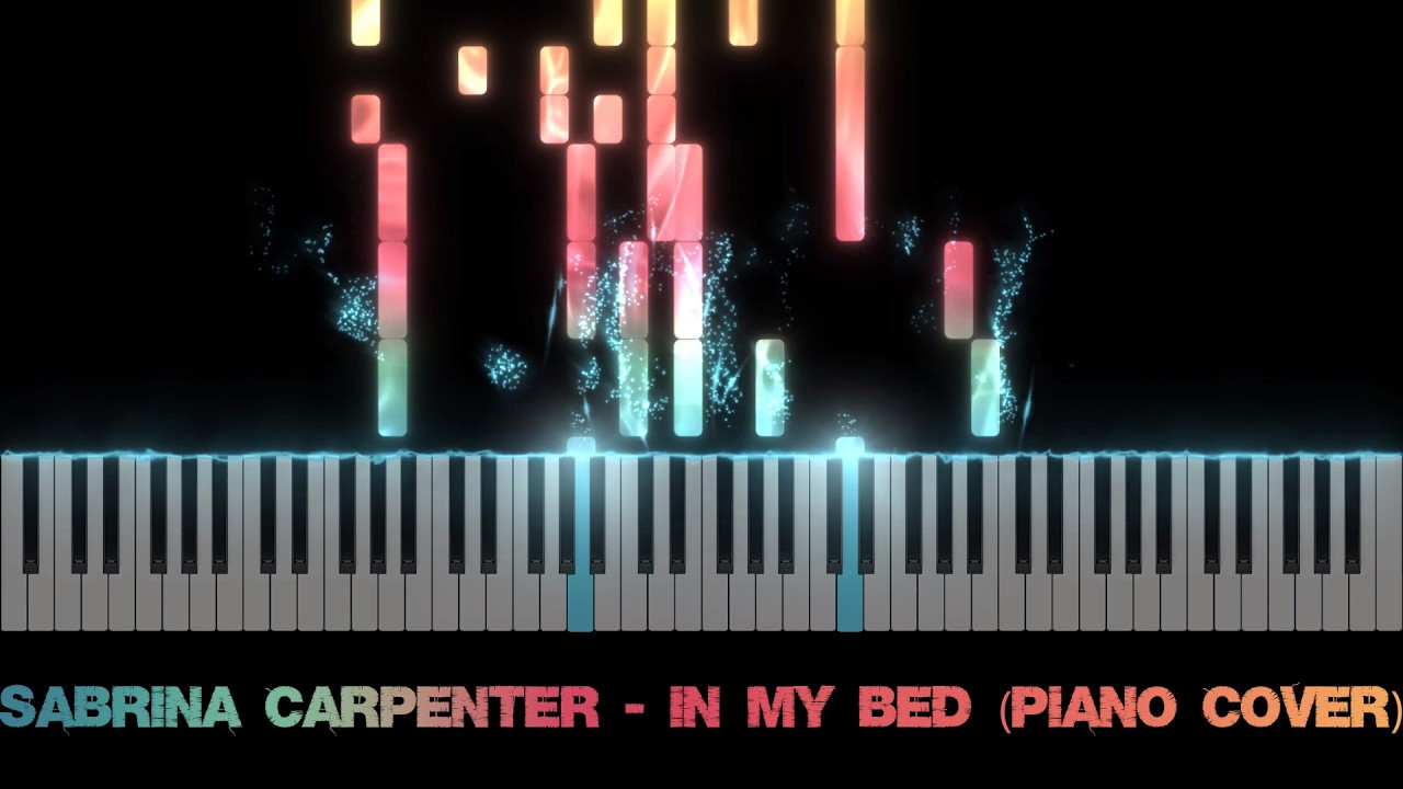 Sabrina Carpenter - In My Bed (Piano Cover)