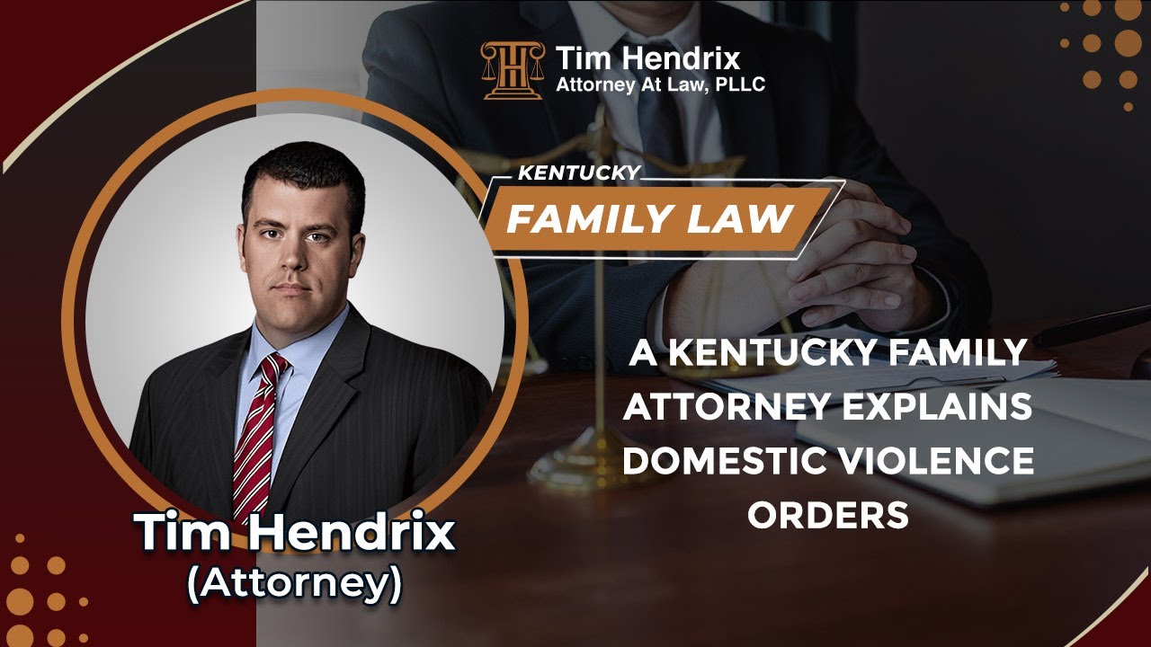 A Kentucky Family Attorney Explains Domestic Violence Orders