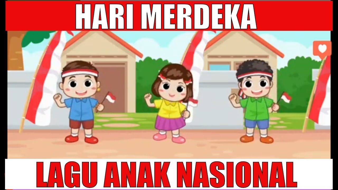 Lagu Anak Nasional Hari Merdeka Ii Lagu Anak Indonesia Ii 17 Agustus 1945 Youtube