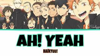 Haikyu!! - Ah Yeah! [Kan/Rom/Eng] Lyrics