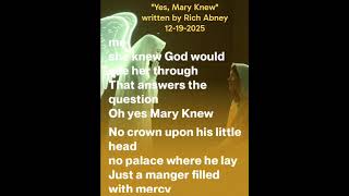 "Yes, Mary Knew" written by Rich Abney 12-19-2025