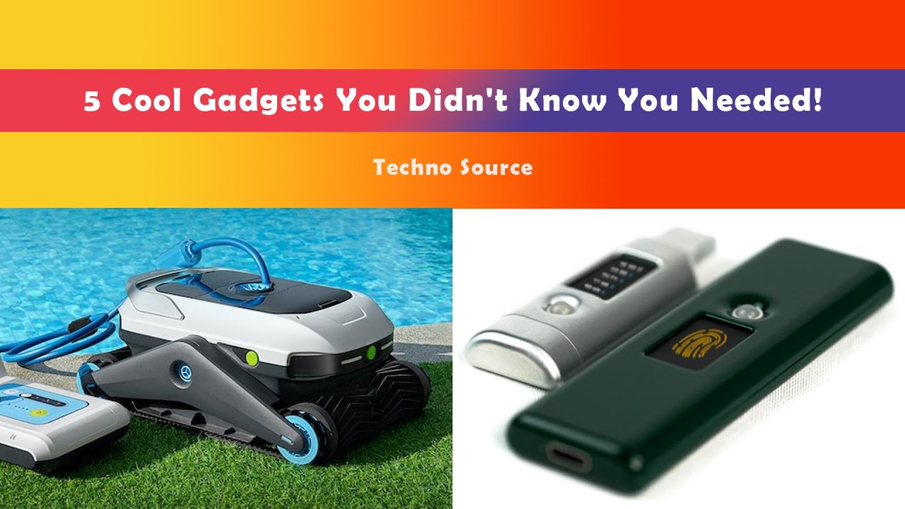 Top Gadgets You Didn't Know You Needed