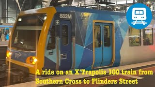 A ride on an X’Trapolis 100 train on Lilydale line from Southern Cross to Flinders Street