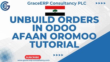 Unbuild Orders in Odoo Manufacturing Module | Afaan Oromoo Tutorial