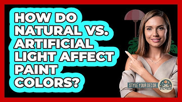 How Do Natural Vs. Artificial Light Affect Paint Colors? - Style Your Decor