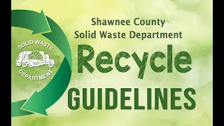 Shawnee County Solid Waste Department Recycle Guidelines