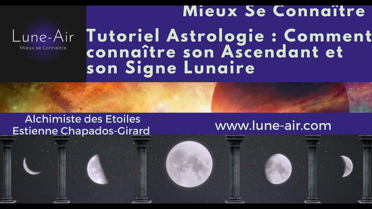 Tutoriel Astrologie Comment connaître son Ascendant et son Signe Lunaire YouTube
