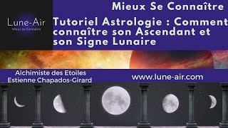 Tutoriel Astrologie : Comment connaître son Ascendant et son Signe Lunaire
