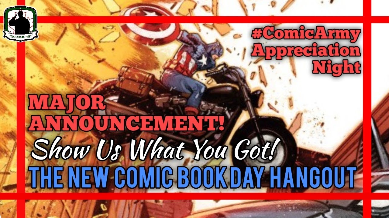 Show Us What You Got! • The NCBD Hangout • Major Announcement Reveal • Comic Army Appreciation Night
