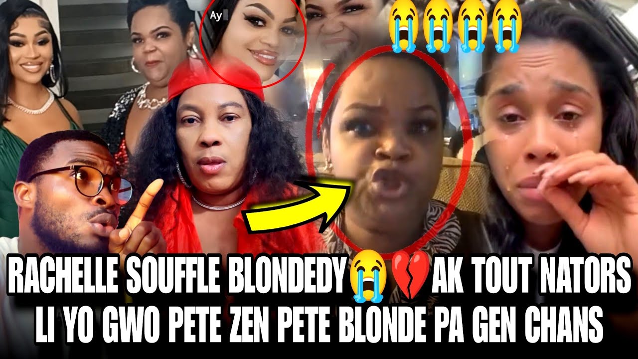 BLONDEDY PRAN KOU 😭💔RACHELLE SOUFFLE BLONDEDY AK TOUT NATORS LI YO GWO ZEN PETE LI PA GEN CHANS 