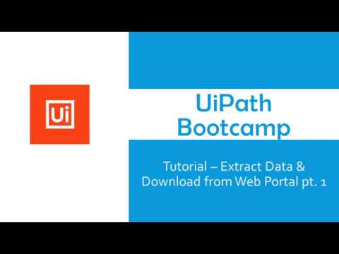 UiPath Bootcamp Tutorial - Extract & Download from Web Portal - Part 1