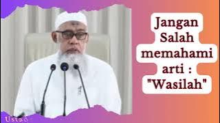 NO.377 JANGAN SALAH MEMAHAMI ARTI WASILAH