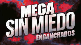 MEGA SIN MIEDO SESSIONES DE CUMBIA ENGANCHADAS COMPLETAS 2023