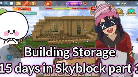 Building Storage (Spending 15days in New Account part 1) in Skyblock Blockman Go - Adventure