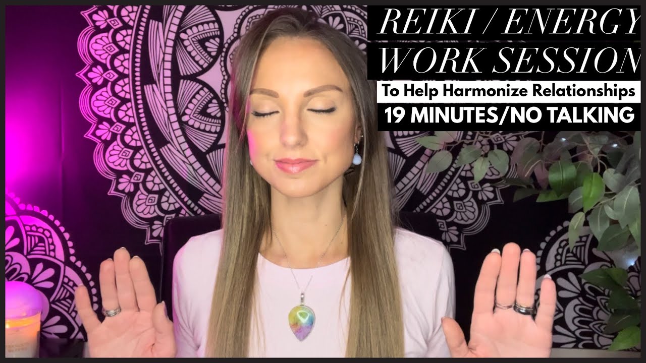 Reiki / Energy Work To Harmonize Relationships - YouTube
