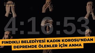 Fındıklı Belediyesi Kadın Korosu'ndan depremde ölenler için anma
