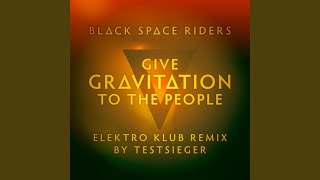 Give Gravitation to the People (Elektro-Klub-Remix)