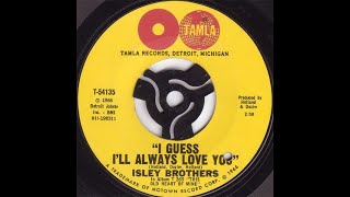 THE ISLEY BROTHERS ~ I GUESS I´LL ALWAYS LOVE YOU