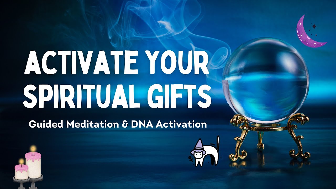 Activate Your Spiritual Gifts | Guided Meditation & DNA Activation ...
