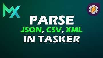 How to parse JSON, XML, CSV | Tasker Tutorials | MationX.com