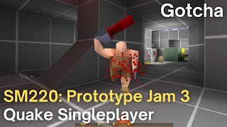 Quake Singleplayer - SM220  - Gotcha (sm220_ish)
