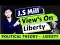 J.S Mill View's On Liberty || स्वतंत्रता पर जे.एस मिल के विचार || Political Theory || By Manish