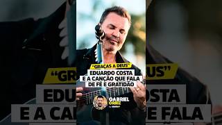 ESSA MÚSICA DO EDUARDO COSTA FALA DE FÉ, GRATIDÃO E SUPERAÇÃO #sertanejo