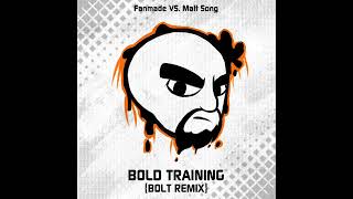 BOLD TRAINING (Bolt remix) [Fanmade Vs Matt Song]