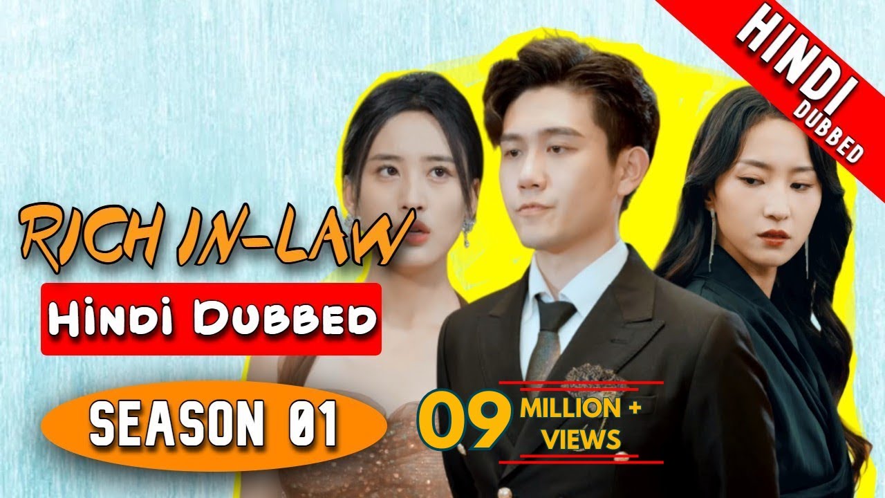 Rich In-Law (Season 01) - Complete Chinese Drama in Hindi Dubbed - Dyar Entertainment