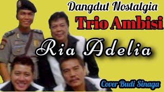 Dangdut Nostalgia - RIA ADELIA (Trio Ambisi) | Cover Budi Sinaga