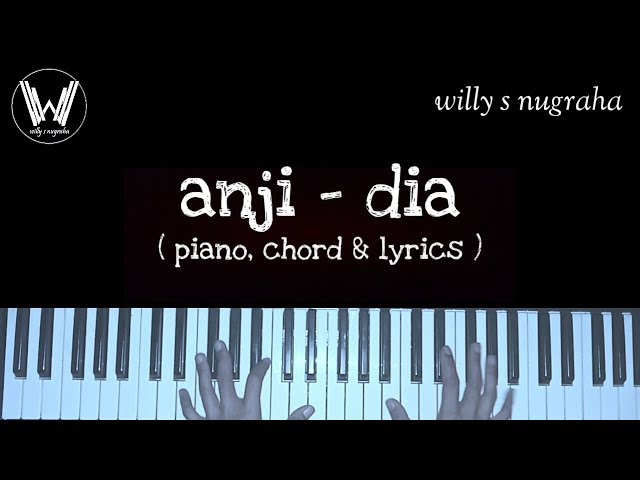 Anji - Dia ( Piano, Chord u0026 Lyrics ) Cover by Willy class=