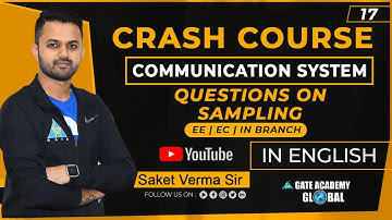 Lect 17| Questions on Sampling| Communication System | By Saket Sir | EE/EC/IN | GATE/ESE/ISRO