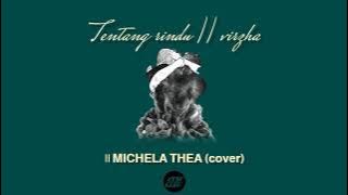 TENTANG RINDU || VHIRZHA cover by MICHELA THEA (lirick) DIDIK KARISMA