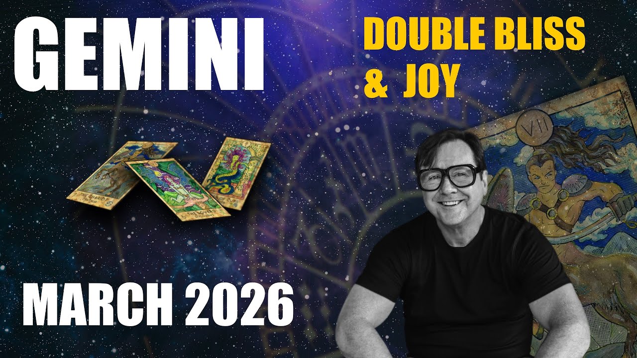 Gemini March 2026: The "Double 10" Miracle | Total Emotional Fulfillment |